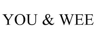 YOU & WEE