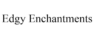 EDGY ENCHANTMENTS