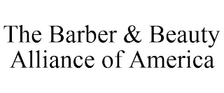 THE BARBER & BEAUTY ALLIANCE OF AMERICA