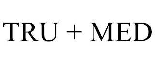 TRU + MED