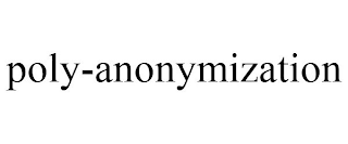 POLY-ANONYMIZATION