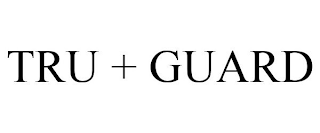 TRU + GUARD