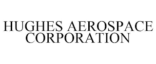 HUGHES AEROSPACE CORPORATION