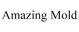 AMAZING MOLD