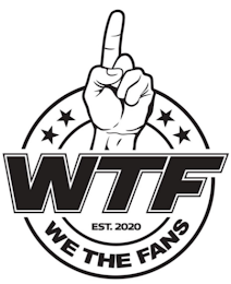 WTF EST. 2020 WE THE FANS