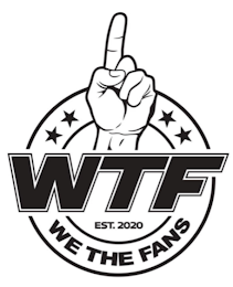 WTF EST. 2020 WE THE FANS