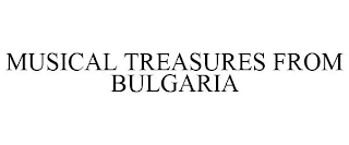 MUSICAL TREASURES FROM BULGARIA