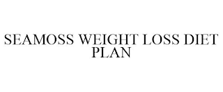 SEAMOSS WEIGHT LOSS DIET PLAN