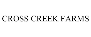 CROSS CREEK FARMS