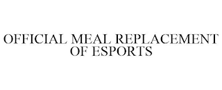 OFFICIAL MEAL REPLACEMENT OF ESPORTS