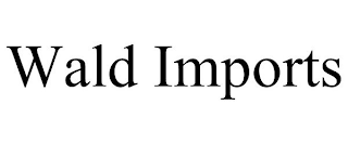 WALD IMPORTS