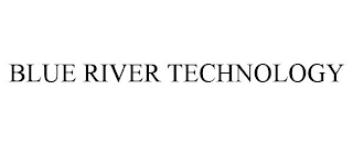 BLUE RIVER TECHNOLOGY