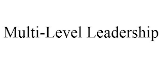 MULTI-LEVEL LEADERSHIP