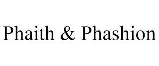 PHAITH & PHASHION