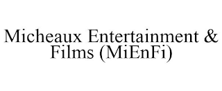 MICHEAUX ENTERTAINMENT & FILMS (MIENFI)