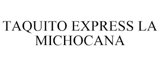 TAQUITO EXPRESS LA MICHOCANA