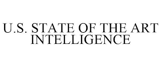 U.S. STATE OF THE ART INTELLIGENCE