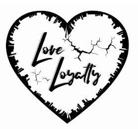 LOVE LOYALTY