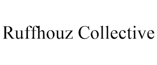 RUFFHOUZ COLLECTIVE