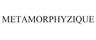 METAMORPHYZIQUE