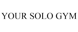 YOUR SOLO GYM