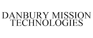 DANBURY MISSION TECHNOLOGIES