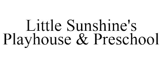 LITTLE SUNSHINE'S PLAYHOUSE & PRESCHOOL