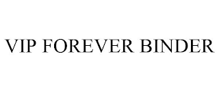 VIP FOREVER BINDER