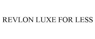 REVLON LUXE FOR LESS