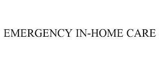 EMERGENCY IN-HOME CARE