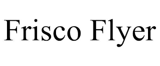 FRISCO FLYER