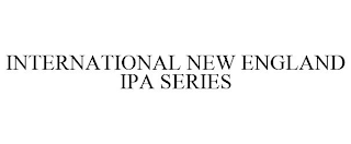 INTERNATIONAL NEW ENGLAND IPA SERIES