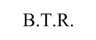 B.T.R.