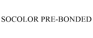 SOCOLOR PRE-BONDED