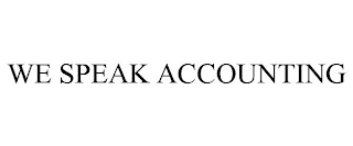 WE SPEAK ACCOUNTING