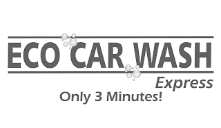 ECO CAR WASH EXPRESS ONLY 3 MINUTES!