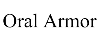 ORAL ARMOR