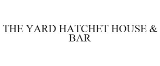 THE YARD HATCHET HOUSE & BAR