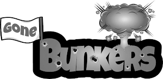 GONE BUNKERS