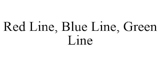 RED LINE, BLUE LINE, GREEN LINE