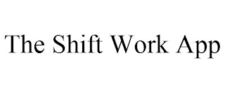 THE SHIFT WORK APP