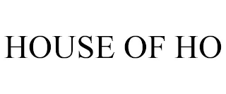 HOUSE OF HO