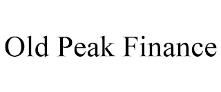 OLD PEAK FINANCE