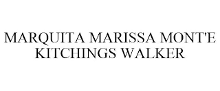 MARQUITA MARISSA MONT'E KITCHINGS WALKER