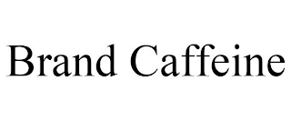BRAND CAFFEINE