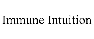 IMMUNE INTUITION