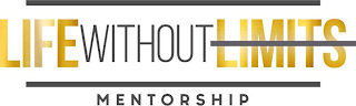 LIFE WITHOUT LIMITS MENTORSHIP