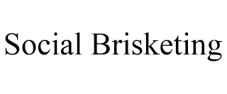 SOCIAL BRISKETING