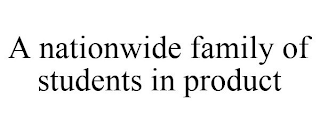 A NATIONWIDE FAMILY OF STUDENTS IN PRODUCT