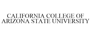 CALIFORNIA COLLEGE OF ARIZONA STATE UNIVERSITY